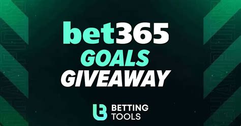 goals giveaway bet365|bet365 2 goals up.